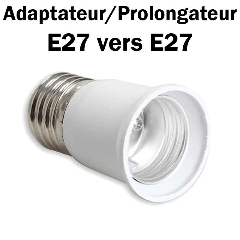 ADAPTATEUR PROLONGATEUR E27 VERS E27 POUR LAMPES LED