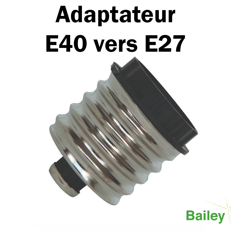 ADAPTATEUR E40 VERS E27 POUR LAMPES LED