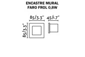 ENCASTRE MURAL CARRE LED - FARO FROL ENCASTRE MURAL CARRE LED - FARO FROL